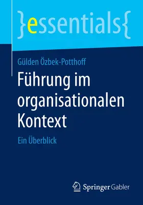 Özbek-Potthoff |  Führung im organisationalen Kontext | Buch |  Sack Fachmedien