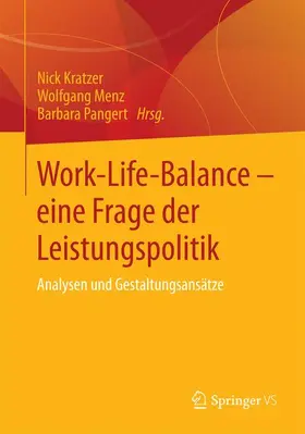 Kratzer / Pangert / Menz |  Work-Life-Balance - eine Frage der Leistungspolitik | Buch |  Sack Fachmedien