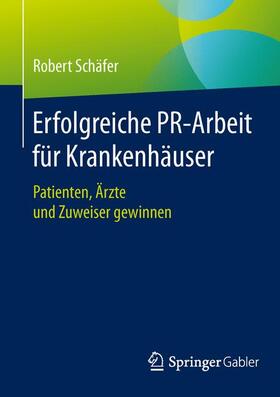 Schäfer |  Erfolgreiche PR-Arbeit für Krankenhäuser | Buch |  Sack Fachmedien