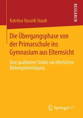 Vasarik Staub |  Die Übergangsphase von der Primarschule ins Gymnasium aus Elternsicht | Buch |  Sack Fachmedien