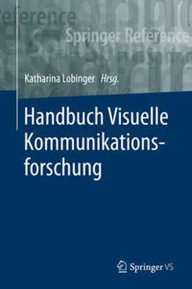 Lobinger |  Handbuch Visuelle Kommunikationsforschung | eBook | Sack Fachmedien