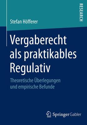 Höfferer |  Vergaberecht als praktikables Regulativ | Buch |  Sack Fachmedien