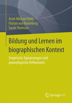 Nohl / Thomsen / von Rosenberg |  Bildung und Lernen im biographischen Kontext | Buch |  Sack Fachmedien