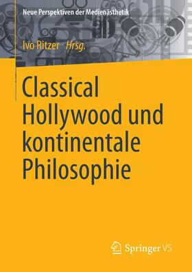 Ritzer |  Classical Hollywood und kontinentale Philosophie | eBook | Sack Fachmedien