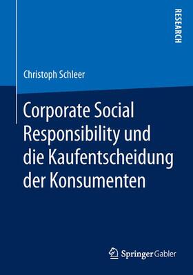 Schleer |  Corporate Social Responsibility und die Kaufentscheidung der Konsumenten | Buch |  Sack Fachmedien