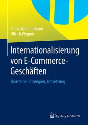 Wegner / Stallmann |  Internationalisierung von E-Commerce-Geschäften | Buch |  Sack Fachmedien