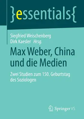 Weischenberg / Kaesler |  Max Weber, China und die Medien | eBook | Sack Fachmedien