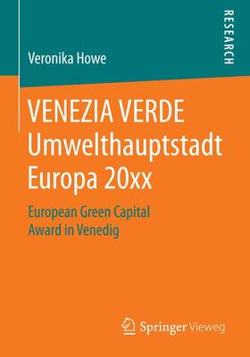 Howe |  VENEZIA VERDE Umwelthauptstadt Europa 20xx | Buch |  Sack Fachmedien