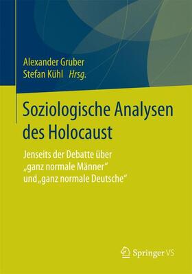 Kühl / Gruber |  Soziologische Analysen des Holocaust | Buch |  Sack Fachmedien