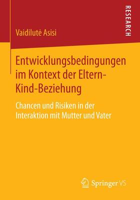 Asisi |  Entwicklungsbedingungen im Kontext der Eltern-Kind-Beziehung | Buch |  Sack Fachmedien