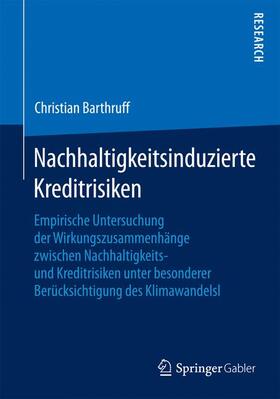 Barthruff |  Nachhaltigkeitsinduzierte Kreditrisiken | Buch |  Sack Fachmedien