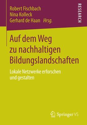 Fischbach / de Haan / Kolleck |  Auf dem Weg zu nachhaltigen Bildungslandschaften | Buch |  Sack Fachmedien