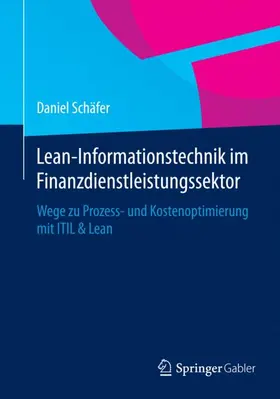 Schäfer |  Lean-Informationstechnik im Finanzdienstleistungssektor | Buch |  Sack Fachmedien