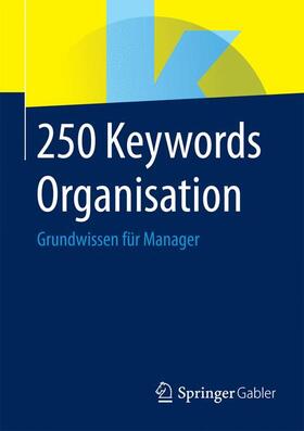  250 Keywords Organisation | Buch |  Sack Fachmedien