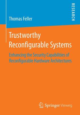 Feller |  Trustworthy Reconfigurable Systems | Buch |  Sack Fachmedien