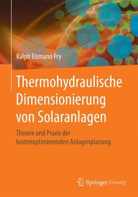 Eismann |  Thermohydraulische Dimensionierung von Solaranlagen | Buch |  Sack Fachmedien