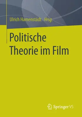 Hamenstädt |  Politische Theorie im Film | Buch |  Sack Fachmedien