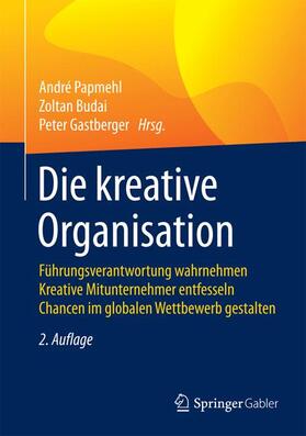 Papmehl / Gastberger / Budai |  Die kreative Organisation | Buch |  Sack Fachmedien
