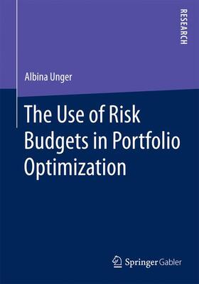 Unger |  The Use of Risk Budgets in Portfolio Optimization | Buch |  Sack Fachmedien