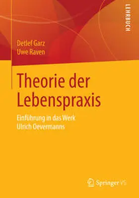 Raven / Garz |  Theorie der Lebenspraxis | Buch |  Sack Fachmedien