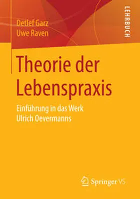 Garz / Raven |  Theorie der Lebenspraxis | eBook | Sack Fachmedien