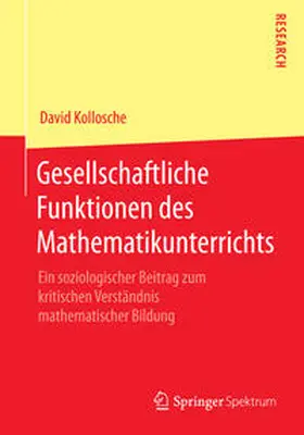 Kollosche |  Gesellschaftliche Funktionen des Mathematikunterrichts | Buch |  Sack Fachmedien