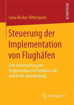 Becker-Ritterspach |  Steuerung der Implementation von Flughäfen | Buch |  Sack Fachmedien
