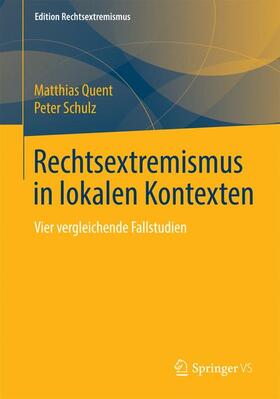 Schulz / Quent |  Rechtsextremismus in lokalen Kontexten | Buch |  Sack Fachmedien