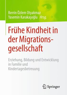 Karakasoglu / Otyakmaz / Karakasoglu |  Frühe Kindheit in der Migrationsgesellschaft | Buch |  Sack Fachmedien