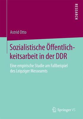 Otto |  Sozialistische Öffentlichkeitsarbeit in der DDR | Buch |  Sack Fachmedien