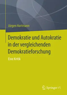 Hartmann |  Demokratie und Autokratie in der vergleichenden Demokratieforschung | Buch |  Sack Fachmedien