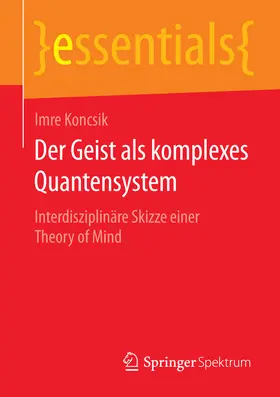 Koncsik |  Der Geist als komplexes Quantensystem | eBook | Sack Fachmedien