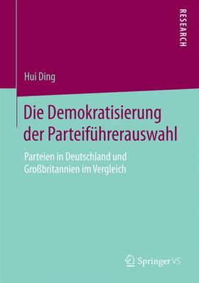 Ding |  Die Demokratisierung der Parteiführerauswahl | Buch |  Sack Fachmedien