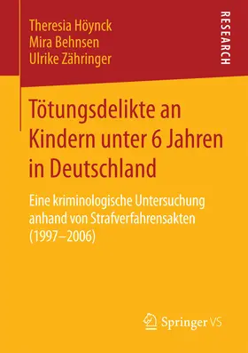 Höynck / Behnsen / Zähringer |  Tötungsdelikte an Kindern unter 6 Jahren in Deutschland | eBook | Sack Fachmedien