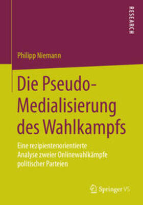 Niemann |  Die Pseudo-Medialisierung des Wahlkampfs | Buch |  Sack Fachmedien