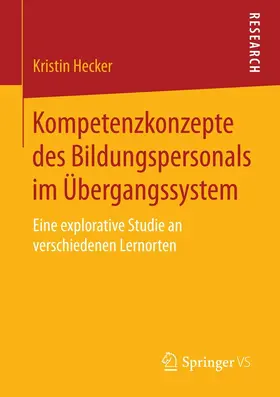 Hecker |  Kompetenzkonzepte des Bildungspersonals im Übergangssystem | eBook | Sack Fachmedien