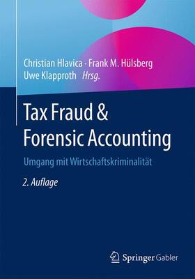 Hlavica / Klapproth / Hülsberg |  Tax Fraud & Forensic Accounting | Buch |  Sack Fachmedien