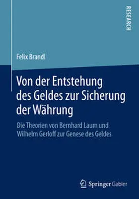 Brandl |  Von der Entstehung des Geldes zur Sicherung der Währung | Buch |  Sack Fachmedien