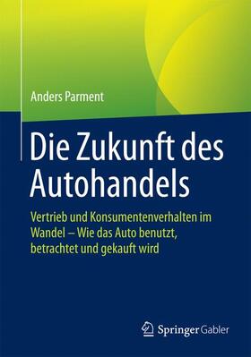 Parment |  Die Zukunft des Autohandels | Buch |  Sack Fachmedien