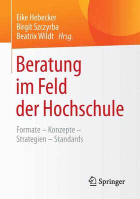 Hebecker / Szczyrba / Wildt |  Beratung im Feld der Hochschule | Buch |  Sack Fachmedien