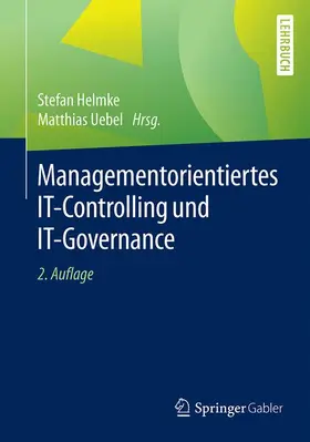 Uebel / Helmke |  Managementorientiertes IT-Controlling und IT-Governance | Buch |  Sack Fachmedien