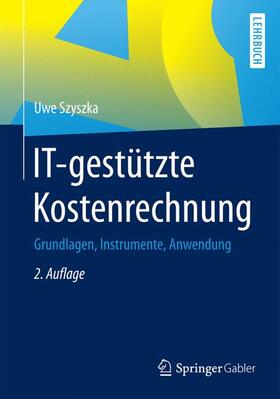 Szyszka |  IT-gestützte Kostenrechnung | Buch |  Sack Fachmedien