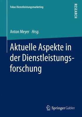 Meyer |  Aktuelle Aspekte in der Dienstleistungsforschung | Buch |  Sack Fachmedien