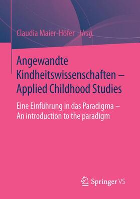 Maier-Höfer |  Angewandte Kindheitswissenschaften - Applied Childhood Studies | Buch |  Sack Fachmedien