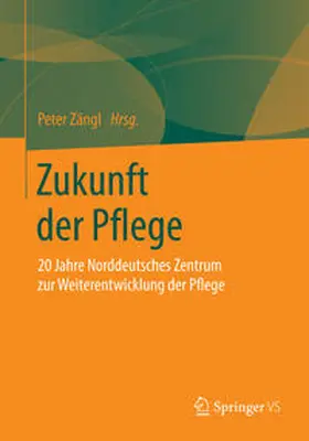 Zängl |  Zukunft der Pflege | Buch |  Sack Fachmedien