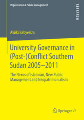 Babyesiza |  University Governance in (Post-)Conflict Southern Sudan 2005¿2011 | Buch |  Sack Fachmedien