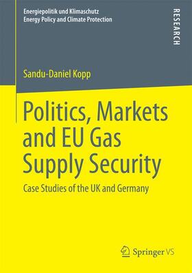 Kopp |  Politics, Markets and EU Gas Supply Security | Buch |  Sack Fachmedien