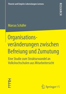 Schäfer |  Organisationsveränderungen zwischen Befreiung und Zumutung | Buch |  Sack Fachmedien