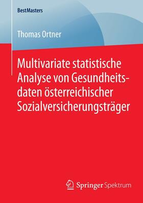 Ortner |  Multivariate statistische Analyse von Gesundheitsdaten österreichischer Sozialversicherungsträger | eBook | Sack Fachmedien