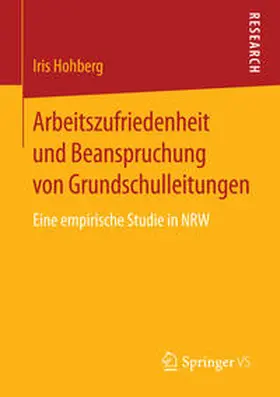 Hohberg |  Arbeitszufriedenheit und Beanspruchung von Grundschulleitungen | Buch |  Sack Fachmedien